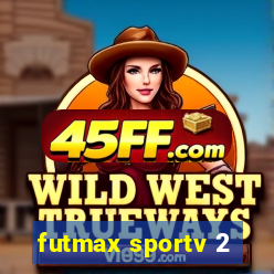 futmax sportv 2